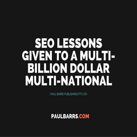 6 SEO LESSONS Given to A Multi-Billion Dollar multi-national.
