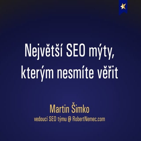 Největší SEO mýty, kterým nesmíte věřit | RobertNemec.com