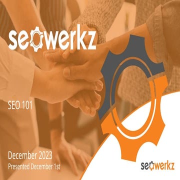 SEO 101 Lunch & Learn - Dec 2023 from SEO Werkz now Upward Engine