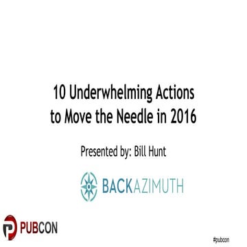 Seo actions to move the needle   pub con austin