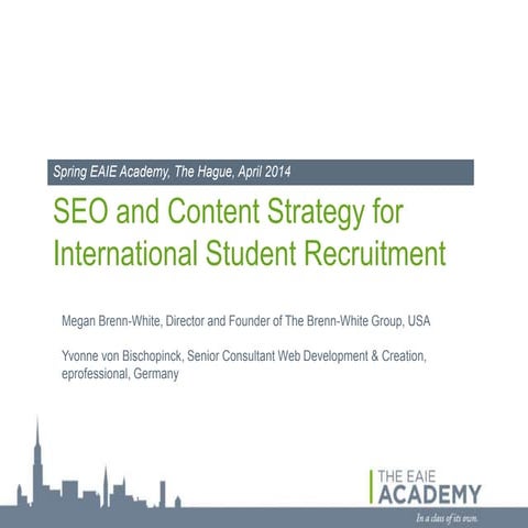 SEO and online content strategies for international student recruitment | Spring EAIE Academy 2014