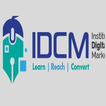 IDCM: The Best Digital Marketing Institute in India with 100% Job Placement A...
