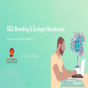 Seo, branding et ecologie numerique - Alexandre Marotel - SEO Camp'us Paris 2020