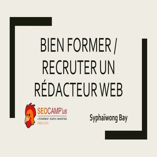 Bien former/recruter son Rédacteur ...