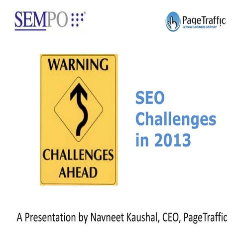 SEO Challenges in 2013 by Navneet Kaushal