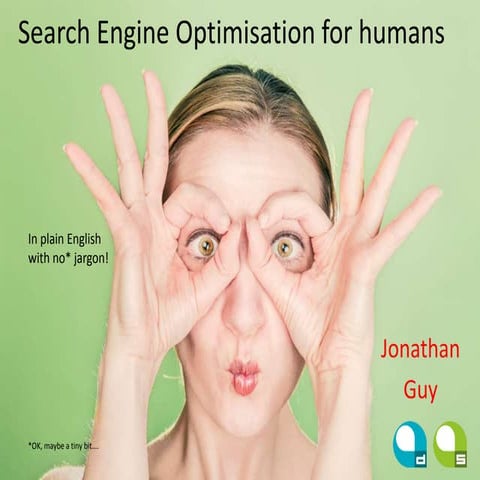 SEO for humans, without the jargon- Greater Manchester Business Fair May 18th...