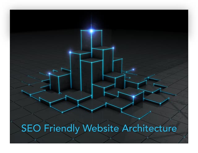 How to Create SEO Friendly Website Architecture