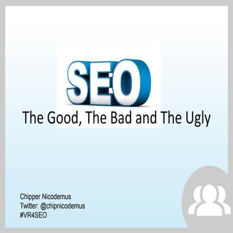 The Good, The Bad and The Ugly of SEO