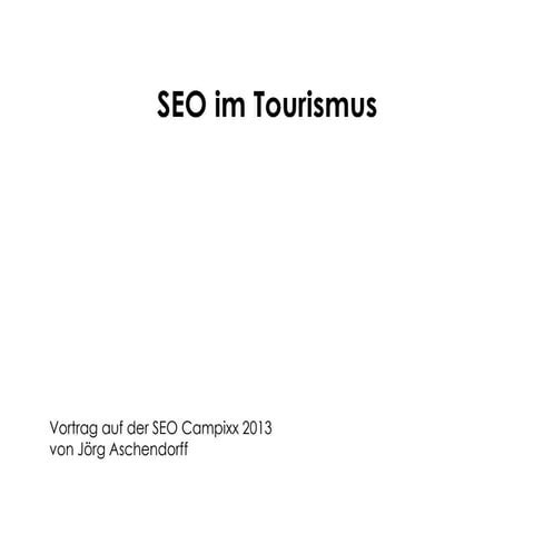 Seo im Tourismus - Vortrag auf der SEO Campixx 2013