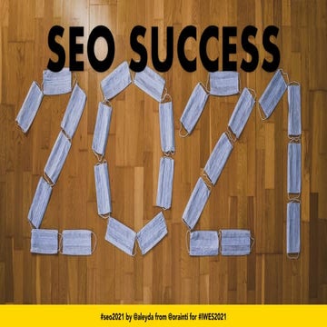 SEO Success in 2021 - #IWES2021