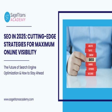 SEO in 2025 Cutting-Edge Strategies for Maximum Online Visibility.pdf