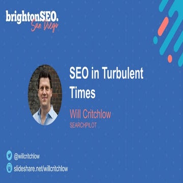 SEO in Turbulent Times - BrightonSEO San Diego 2023 - Will Critchlow, SearchPilot