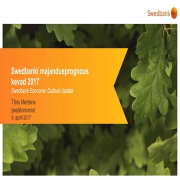 Swedbank Economic Outlook Update kevad 2017