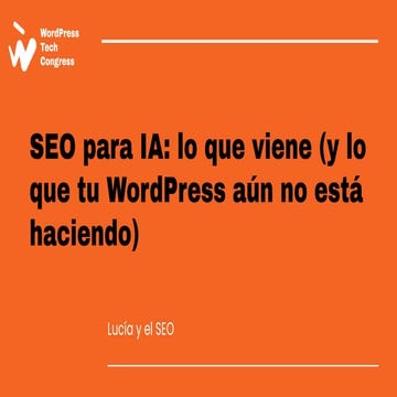 SEO para IA: lo que viene (y lo que tu WordPress aún no está haciendo)