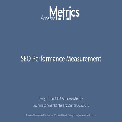 SEO Performance Measurement - Suchmaschinenkonferenz Zurich 6.2.2015