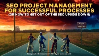 SEO Project Management for Successful Processes #TheInbounder