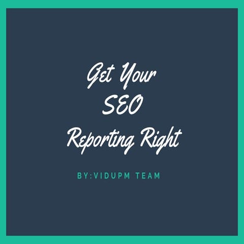 How to Get Your SEO Reporting Right