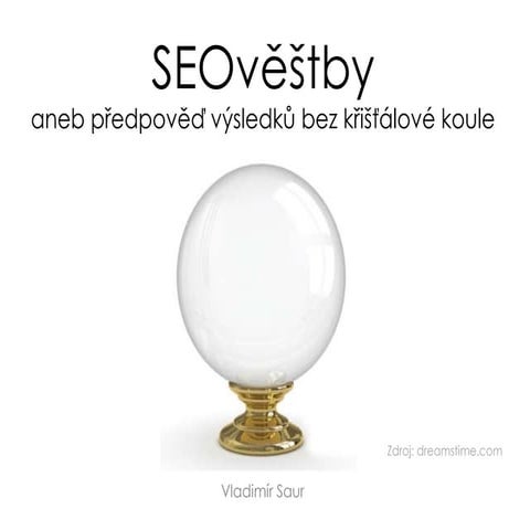 SEOvěštby: předpověď výsledků bez křišťálové koule