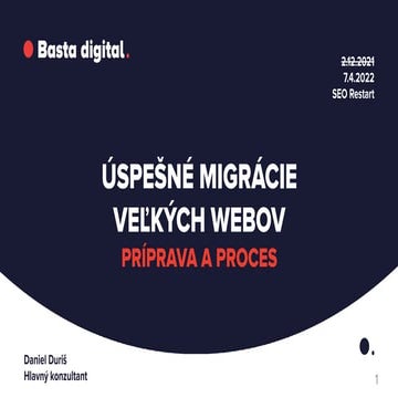 SEO Restart 2022: Daniel Duriš - Úspešné migrácie veľkých webov: príprava a p...