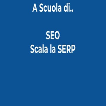 [Lezione 1] SEO: Scala la SERP  