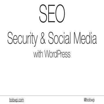 SEO, Security and Social Media with WordPress