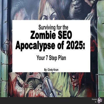 The 2025 SEO zombie apocalypse: How to keep things fresh and alive and ...