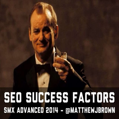 SEO Success Factors - SMX Advanced 2014