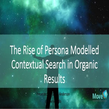SEO - The Rise of Persona Modelled Intent Driven Contextual Search