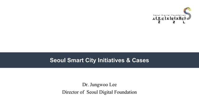 Seoul Smart City Initiatives & Cases