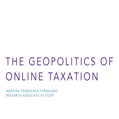 The Geopolitics of Internet Taxation: Is digitalisation eroding the corporate...