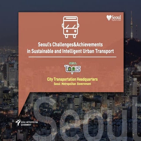 Seoul's challenges and achievements in sustainable and intelligent urban transport