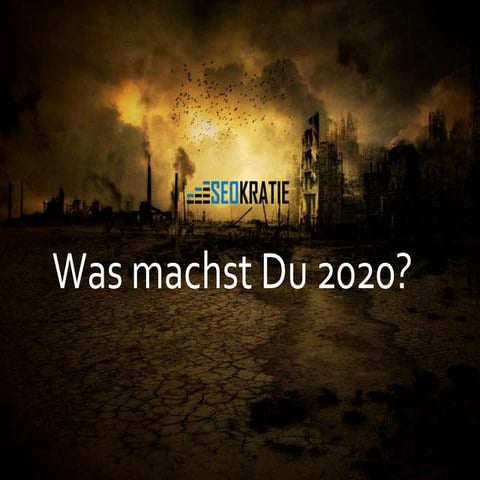  Was machst Du 2020? Probleme und Chancen im SEO Bereich in Gegenwart und Zuk...