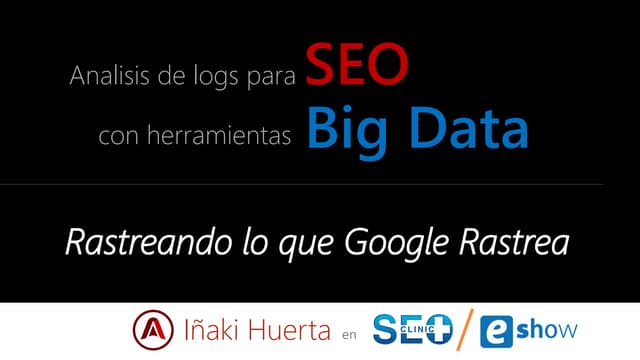 Seo y big data, rastreando lo que g...