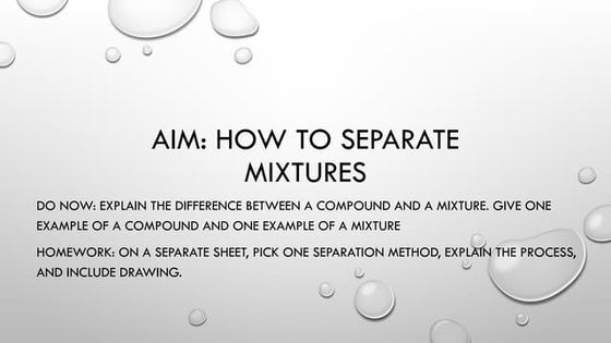separating mixtures (filtration, sedimentation, etc) | PPTX