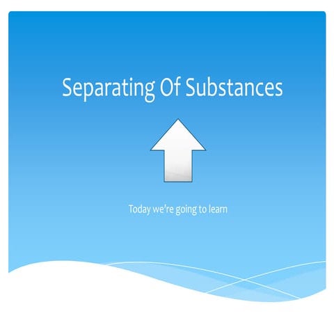 Separating of substances