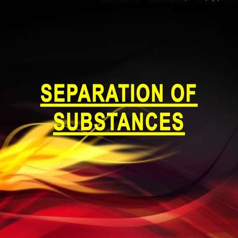 Separation of substances