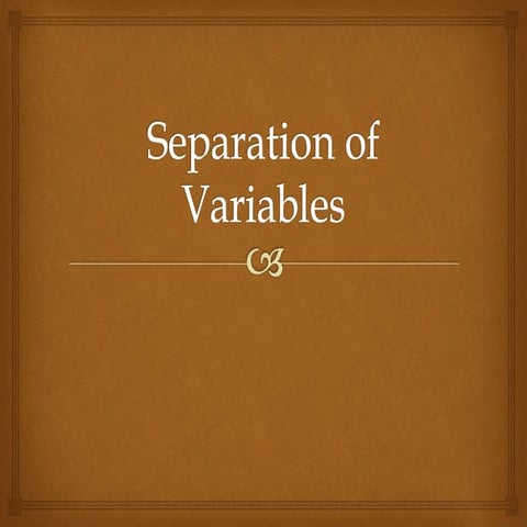 Separation of variables