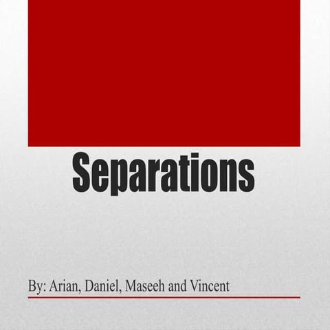 Separations by Arian, Daniel, Maseeh and Vincent