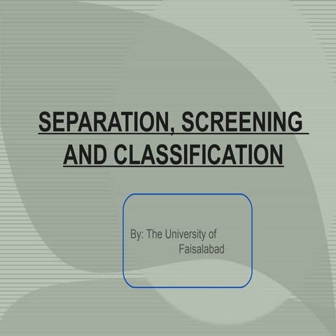 Separation, screening 