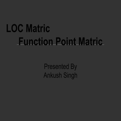 Line of Code (LOC) Matric and Function Point Matric | PPT