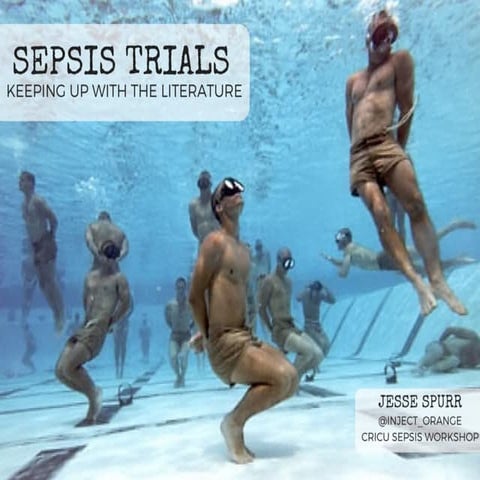 Sepsis Trials - Keeping up with the literature