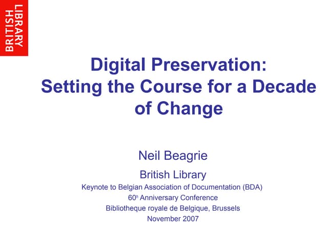 20yrs: 2007 Brussels Digital Preservation: Setting the Course for a Decade of...