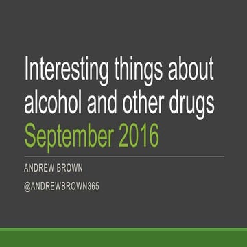 Interesting things about alcohol and other drugs - Sept 2016