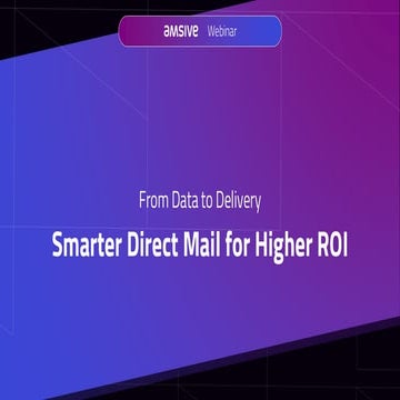 From Data to Delivery: Smarter Direct Mail for Higher ROI | Amsive