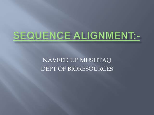 Sequence alig Sequence Alignment Pairwise alignment:-