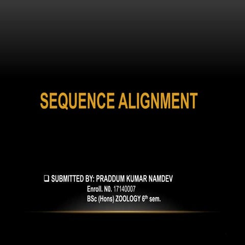 Sequence alignment | PPTX | Databases | Computer Software and Applications