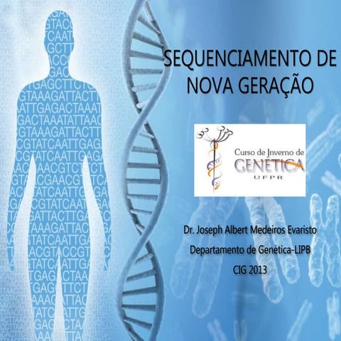 Sequenciamento de nova geração- Curso de Inverno de Genética 2013-UFPR by Jos...