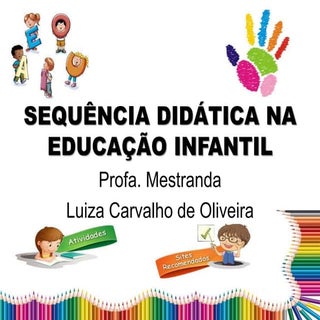 Sequência didática na educação infa...