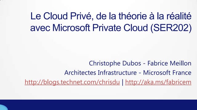 Le Cloud Privé, de la théorie à la réalité avec Microsoft Private Cloud
