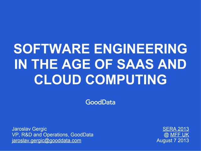 Software Engineering in the Age of SaaS and Cloud Computing - SERA 2013 - MFF...